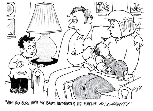 'Are you sure he's my baby brother? He smells effeminate!'