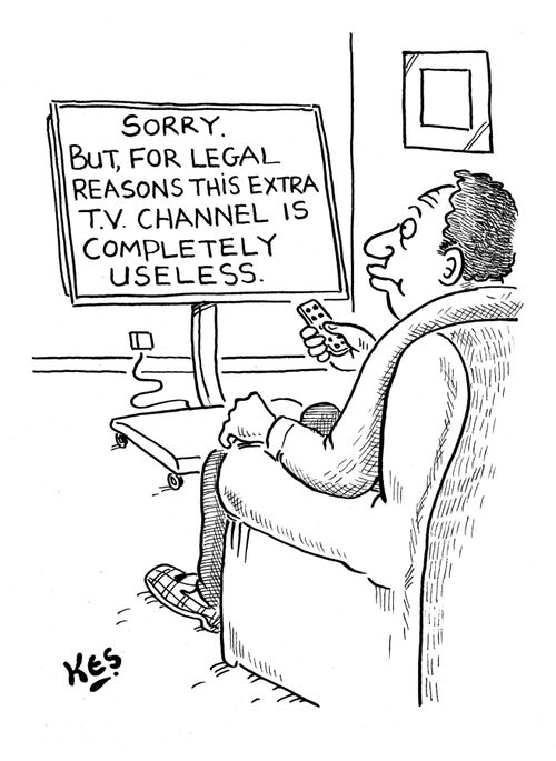 Man sees TV screen: Sorry. But, for legal reasons this extra channel is completely useless.