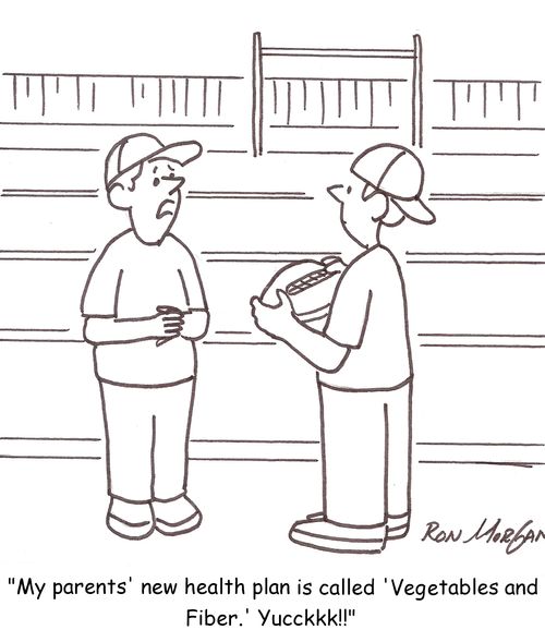 'My parents' new health plan is called 'Vegetables and Fiber.' Yucckkk!!'