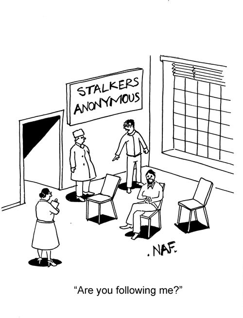 Stalkers anonymous.