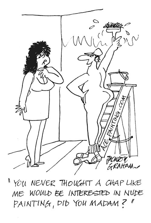 "You never thought a chap like me would be interested in nude painting, did you madam?"