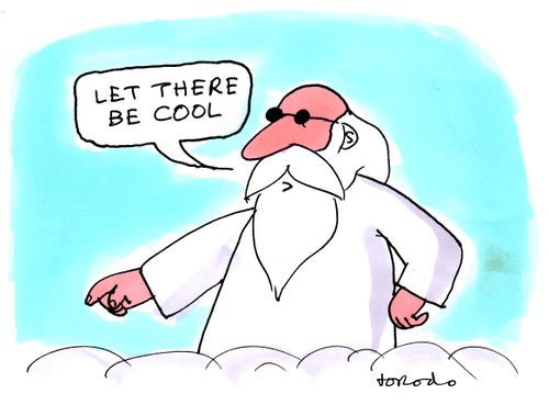 'Let there be cool.'