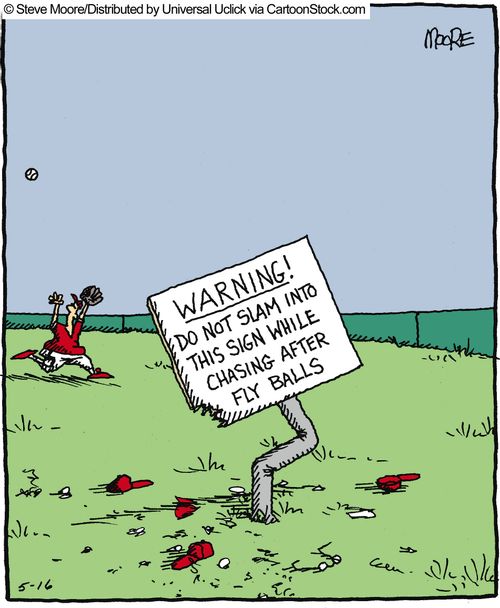 Warning! Do not slam into this sign while chasing after fly balls.