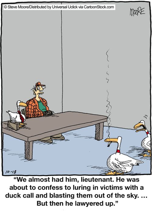 'We almost had him, lieutenant. He was about to confess to luring in victims with a duck call...'