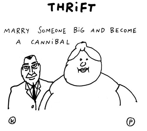 Thrift: Marry someone big and become a cannibal.
