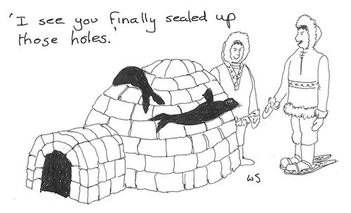 'I see you finally sealed up those holes.'
