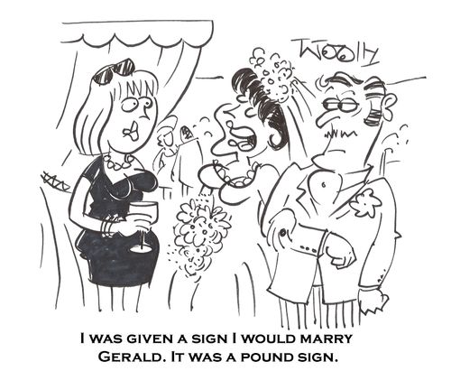'I was given a sign I would marry Gerald. It was a pound sign.'