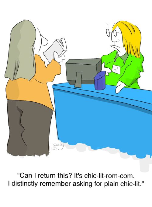 'Can I return this? It's a chic-lit-rom-com. I distinctly remember asking for plain chic-lit.'