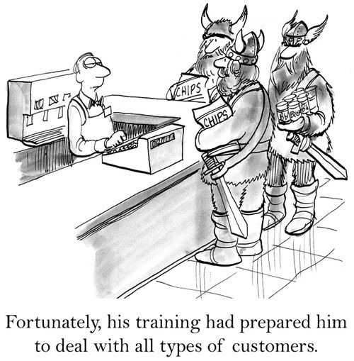 Fortunately, his training had prepared him to deal with all types of customers.