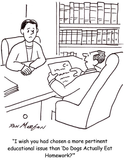 'I wish you had chosen a more pertinent educational issue than 'Do Dogs Actually Eat Homework?''