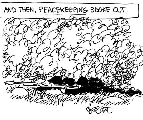 And then, PEACEKEEPING broke out.