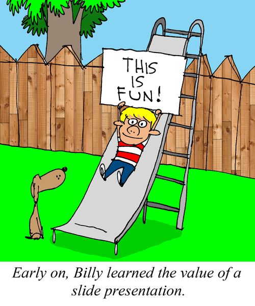 Early on, Billy learned the value of a good slide presentation.