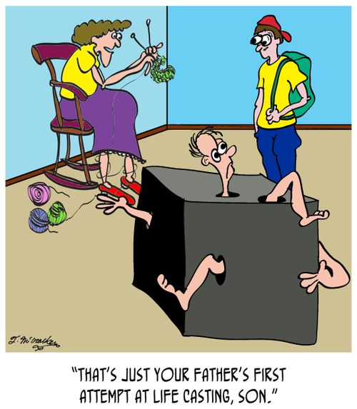 'That's just your father's first attempt at life casting, son.'