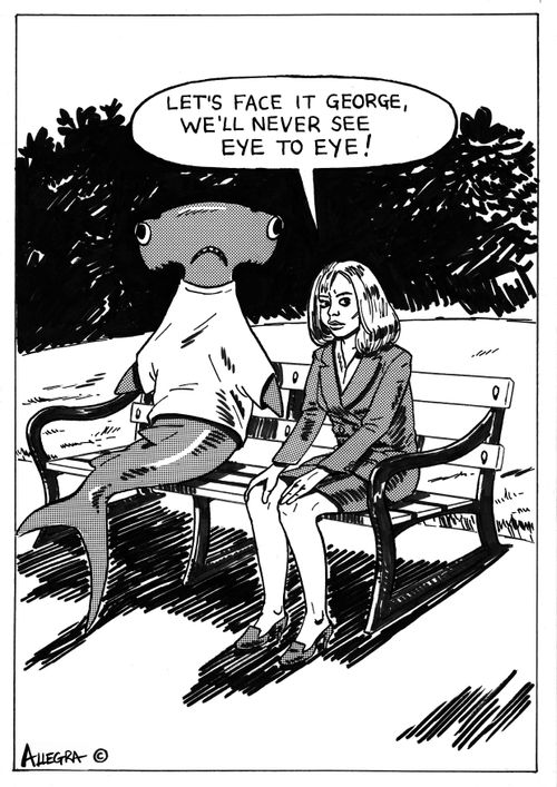 'Let's face it George, we'll never see eye to eye.'