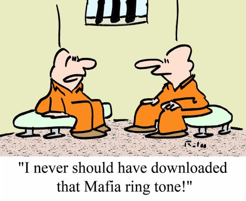'I never should have downloaded that Mafia ring tone.'