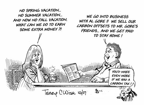 'We go into business with Al Gore!! We sell our carbon offsets to Mr. Gore's friends. . . And we get paid to stay home!'
