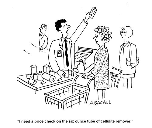 'I need a price check on the six ounce tube of cellulite remover.'