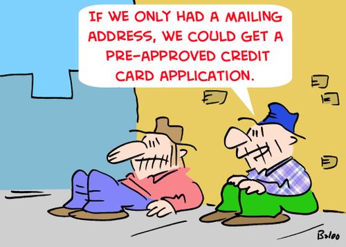 'If we only had a mailing address, we could get a pre-approved credit card application.'