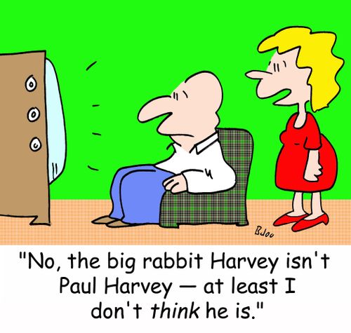'No, the big rabbit Harvey isn't Paul Harvey -- at least I don't THINK he is.'