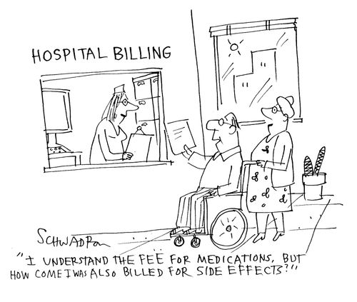'I understand the fee for medications. But how come I was also billed for side effects.'