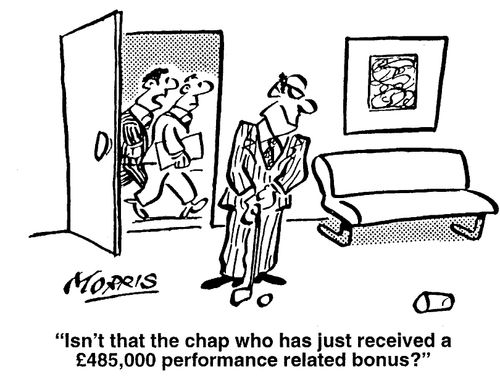 Isn't that the chap who has just received a ï¿½485,000 performance related bonus?