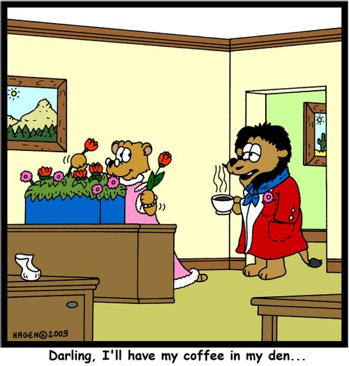 'Darling, I'll have my coffee in my den...'