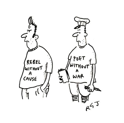 Rebel without a cause. Poet without a war.