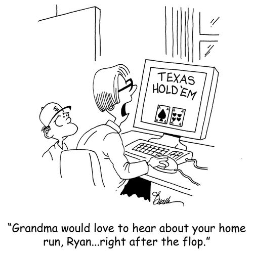 'Grandma would love to hear about your home run, Ryan...right after the flop.'