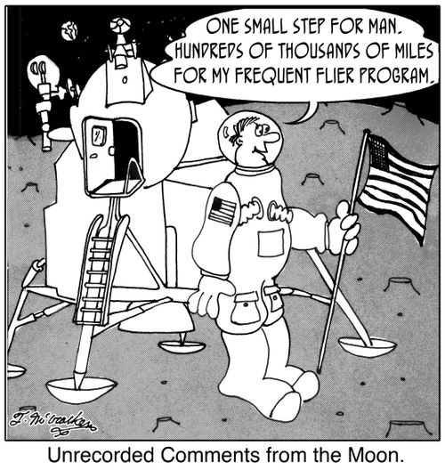 'One small step for man. Hundreds of thousands of miles for my frequent flier program.'
