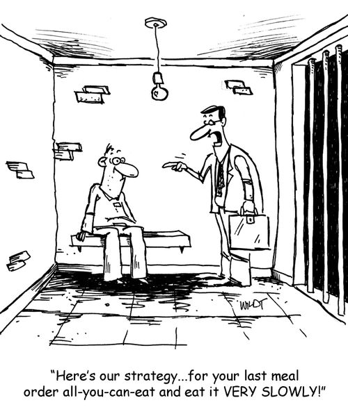 'Here's our strategy...for your last meal order all-you-can-eat and eat it VERY SLOWLY!'