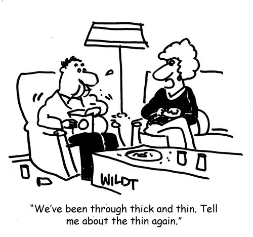 'We've been through thick and thin. Tell me about the thin again.'
