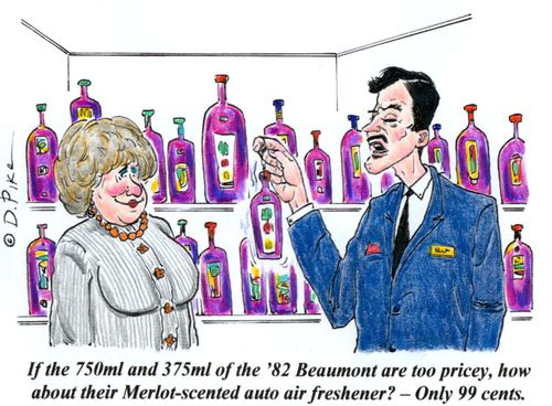 'If the 750ml and th 375ml of the '82 Beaumont are too pricey, how about their Merlot-scented auto air freshener? -- Only 99 cents.'