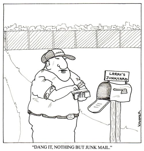 'Dang it, nothing but junk mail'