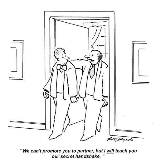 'We can't promote you to partner, but I will teach you our secret handshake.'