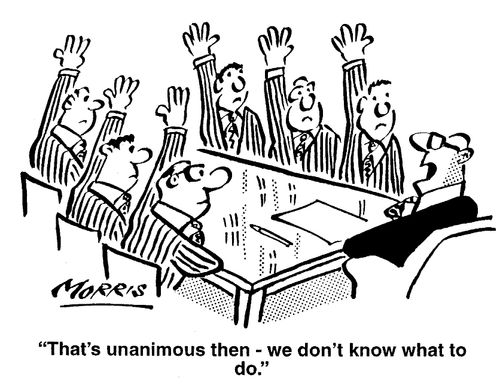 "That's unanimous then - we don't know what to do."
