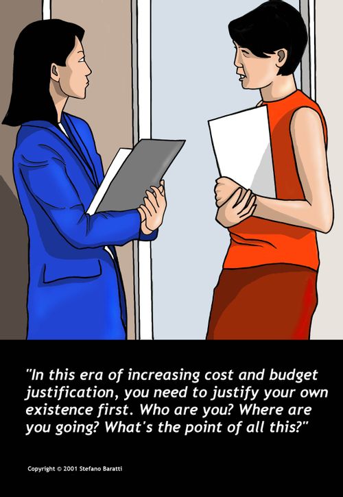 "You need to justify your own existence first."