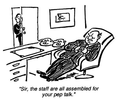 Sleeping - "Sir, the staff are all assembled for your pep talk."