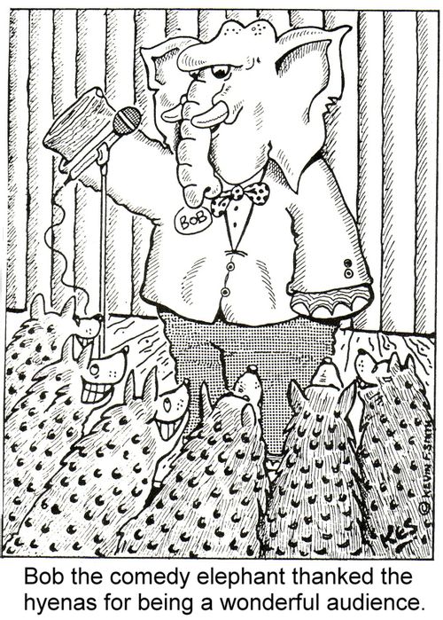 Bob the comedy elephant,thanked the hyenas for being a wonderful audience.
