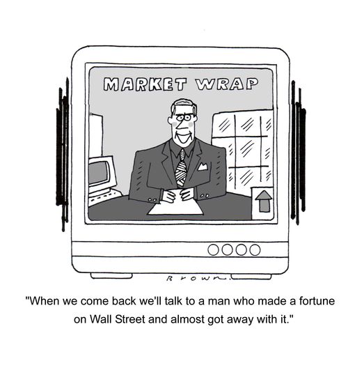 'When we come back we'll talk to a man who made a fortune on Wall Street and almost got away with it.'