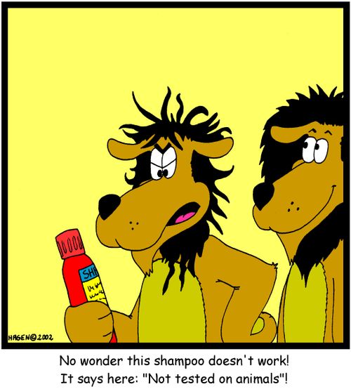 "No wonder this shampoo doesn't work! It says here: 'Not tested on animals'!"