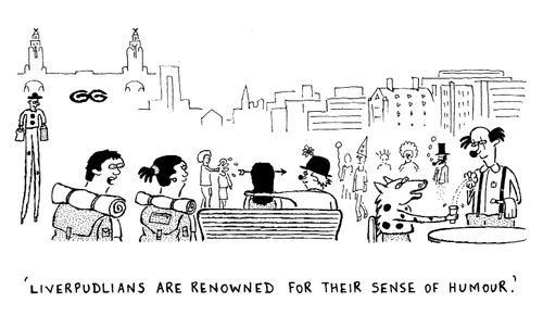 'Liverpudlians are reknowned for their sense of humour.'