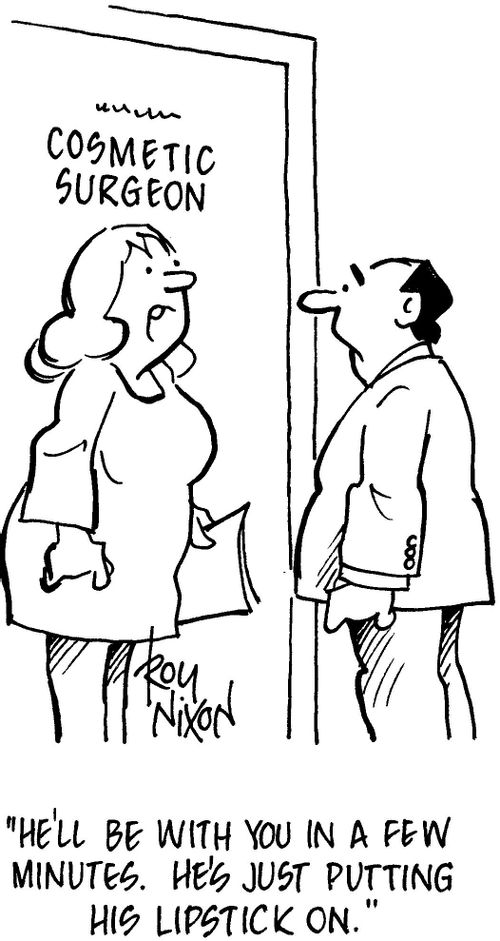 'He'll be with you in a few minutes. He's just putting his lipstick on.'