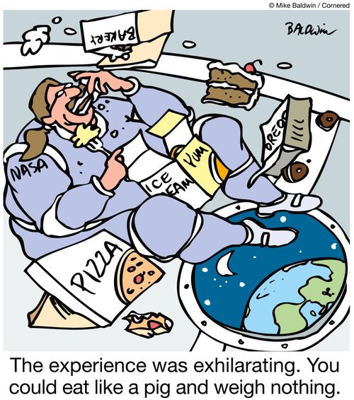 The experience was exhilarating. You could eat like a pig and weigh nothing.