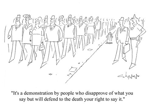 'It's a demonstration by people who disapprove of what you say but will defend to the death your right to say it.'