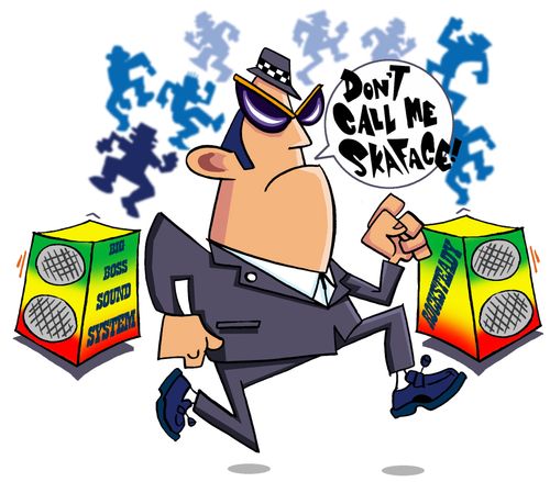"Don't call me ska face!"