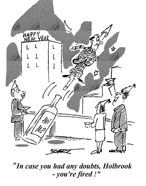 "In case you had any doubts, Holbrook, you're fired!"