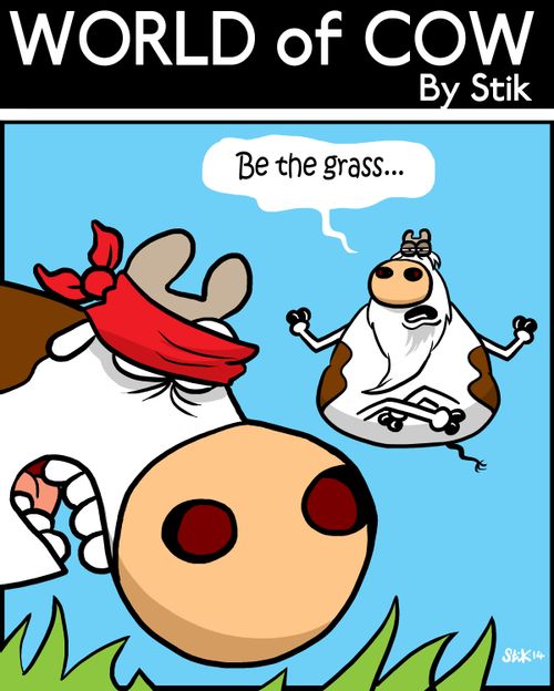 Be the grass...