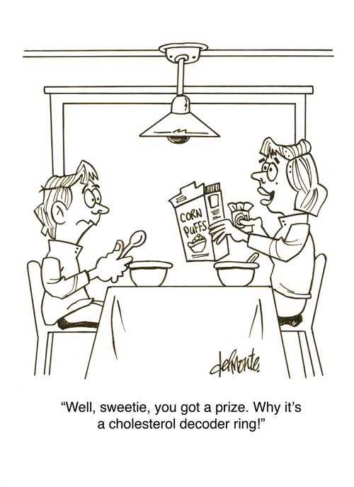 'Well, sweetie, you got a prize, Why it's a cholesterol decoder ring!'
