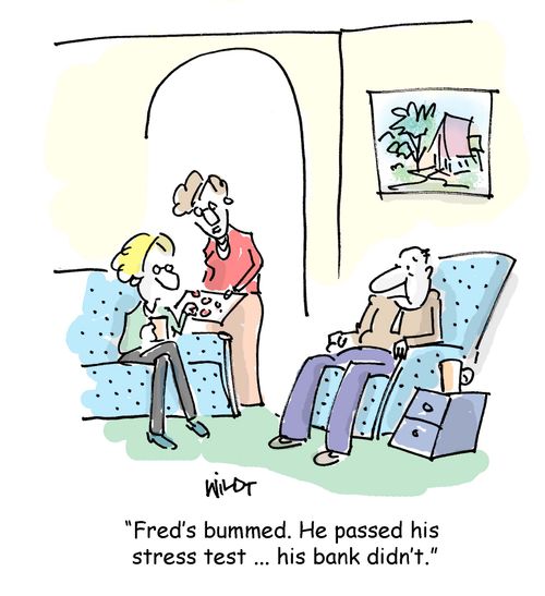"Fred's bummed, he passed his stress test, his bank didn't."