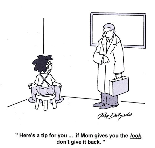 'Here's a tip for you...if Mom gives you the look, don't give it back.'